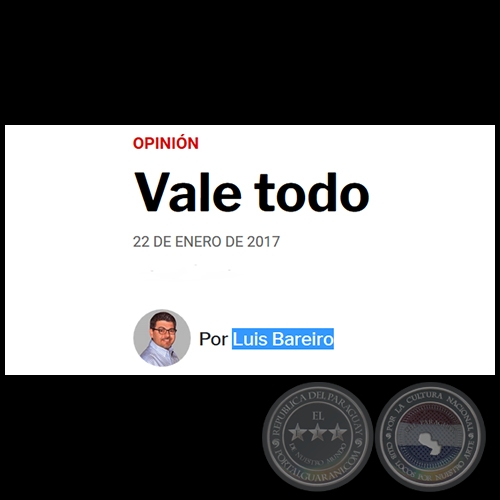 VALE TODO - Por LUIS BAREIRO - Domingo, 22 de Enero de 2017